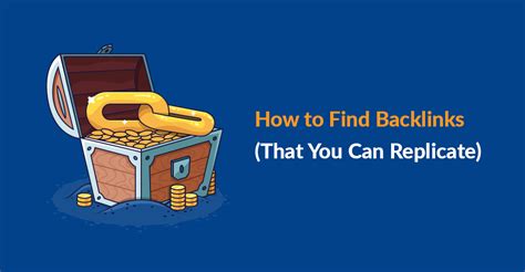 How to Find Backlinks (That You Can Replicate) .